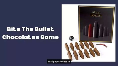 bite the bullet chocolate game